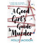 A Good Girl's Guide to Murder. A Good Girl's Guide to Murder #1 - Holly Jackson