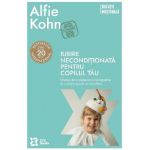 Iubire neconditionata pentru copilul tau - Alfie Kohn