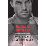 eBook Ticalos la patru ace - Vi Keeland, Penelope Ward