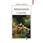 eBook Amazoanele. O poveste - Adriana Babeti