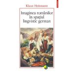 eBook Imaginea romanilor in spatiul lingvistic german - Klaus Heitmann