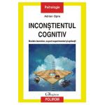 eBook Inconstientul cognitiv modele teoretice, suport experimental si aplicatii - Adrian Opre