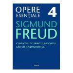 eBook Cuvantul de spirit si raportul sau cu inconstientul - Opere Esentiale Vol.4 - Sigmund Freud