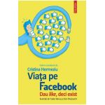 eBook Viata pe Facebook. Dau like, deci exist - Cristina Hermeziu