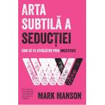 eBook Arta subtila a seductiei - Mark Manson