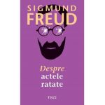 eBook Despre actele ratate - Sigmund Freud