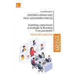 eBook Branding, comunicare si strategie in Romania in an pandemic. Vocea specialistilor - Veronica Ioana Ilies, Paul-Alexandru Farcas