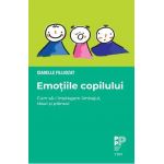 eBook Emotiile copilului. Cum sa-i intelegem limbajul, rasul si plansul - Isabelle Filliozat