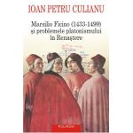 eBook Marsilio Ficino (1433-1499) si problemele platonismului in Renastere - Ioan Petru Culianu