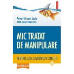 eBook Mic tratat de manipulare pentru uzul oamenilor cinstiti - Jean-Leon Beauvois