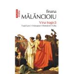 eBook Vina tragica. Tragicii greci, Shakespeare, Dostoievski, Kafka - Ileana Malancioiu