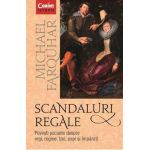 eBook Scandaluri regale. Povesti socante despre regi, regine, tari, papi si imparati - Michael Farquhar