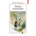 eBook Fabula existentiala. Cu privire la distanta dintre a trai si a exista si alte eseuri - Stefan Afloroaei