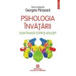 eBook Psihologia invatarii. Cum invata copiii si adultii? - Georgeta (coord.) Panisoara