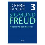 eBook Psihologia inconstientului - Opere Esentiale Vol.3 - Sigmund Freud