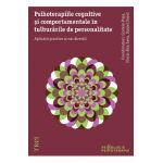 eBook Psihoterapiile cognitive si comportamentale in tulburarile de personalitate. Aplicatii practice si noi directii - Cosmin Popa, Florin Alin Sava, Daniel David