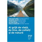 eBook Ai grija de viata, de tine, de ceilalti si de natura - Christophe Andre