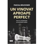 eBook Un vinovat aproape perfect - Pascal Bruckner