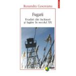 eBook Fugarii. Evadari din inchisori si lagare in secolul XX - Ruxandra Cesereanu