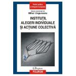 eBook Institutii, alegeri individuale si actiune colectiva - Mihai (coord.) Ungureanu