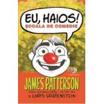 eBook Eu haios! Scoala de comedie - James Patterson, Chris Grabenstein