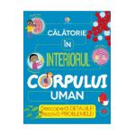 eBook Calatorie in interiorul corpului uman - Anna Claybourne