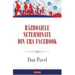 eBook Razboaiele neterminate din era Facebook - Dan Pavel