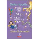 eBook Eu si Mami-Zana. Zana-in-devenire - Sophie Kinsella