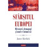 eBook Sfarsitul Europei. Dictatori, demagogi si noul ev intunecat - James Kirchick