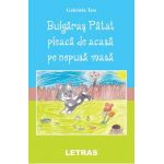 eBook Bulgaras Patat pleaca de acasa pe nepusa masa - Gabriela Tess