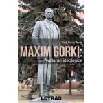 eBook Maxim Gorki. Avataruri ideologice - Vlad Florin Toma