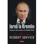 eBook Iarna la Kremlin. Rusia si a doua venire a lui Vladimir Putin - Robert Service
