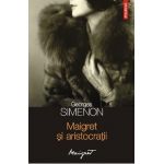 eBook Maigret si aristocratii - Georges Simenon