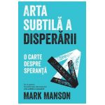 eBook Arta subtila a disperarii - Mark Manson