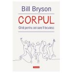 eBook Corpul. Ghid pentru cei care il locuiesc - Bill Bryson