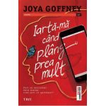 eBook Iarta-ma cand plang prea mult - Joya Goffney