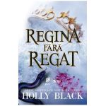 eBook Regina fara regat - Holly Black