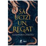 eBook Sa ucizi un regat - Alexandra Christo