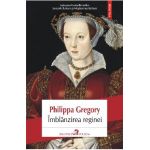 eBook Imblanzirea reginei - Philippa Gregory