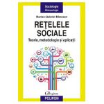 eBook Retelele sociale teorie, metodologie si aplicatii - Marian-Gabriel Hancean