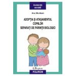 eBook Adoptia si atasamentul copiilor separati de parintii biologici - Ana Muntean