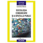 eBook Sociologia comunicarii si a spatiului public - Beciu Camelia