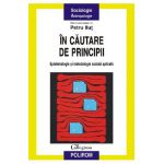 eBook in cautare de principii. Epistemologie si metodologie sociala aplicata - Petru (coord.) Ilut