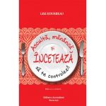 eBook Asculta, mananca si inceteaza sa te controlezi - Lise Bourbeau