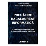 eBook Pregatire Baclaureat Informatica - Ioan Daniel Pop, Melisa Alexandra Sarkozi