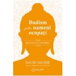 eBook Budism pentru oameni ocupati - David Michie