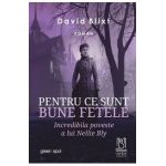 eBook Pentru ce sunt bune fetele. Incredibila poveste a lui Nellie Bly - David Blixt