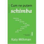 eBook Cum ne putem schimba - Katy Milkman