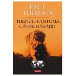 eBook Trenul-fantoma catre Rasarit - Paul Theroux