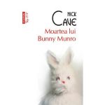eBook Moartea lui Bunny Munro - Nick Cave